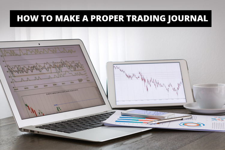How To Make A Proper Trading Journal