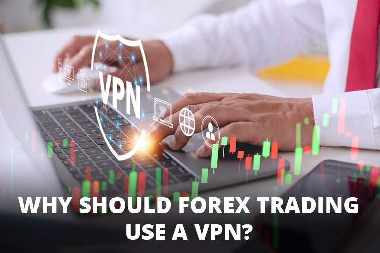 Forex Trading with VPN