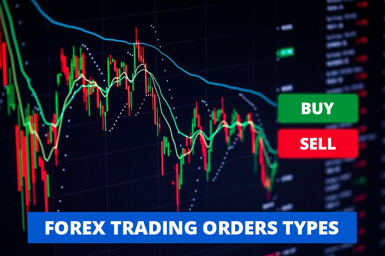 Orders Types in Forex Trading