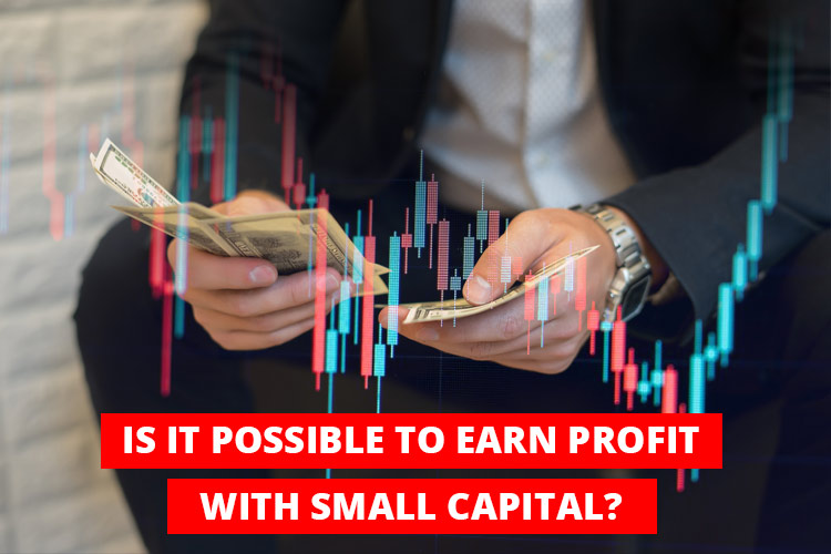 How to Earn Profit with Small Capital